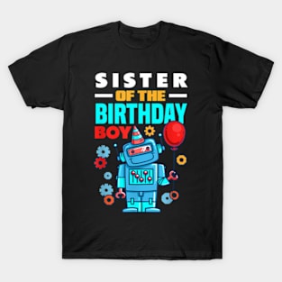 Sister Of The Birthday Boy Robot Birthday T-Shirt